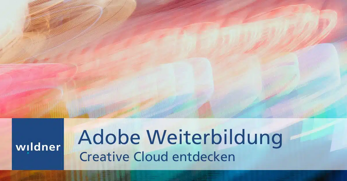 Adobe Weiterbildung an der Wildner Akademie